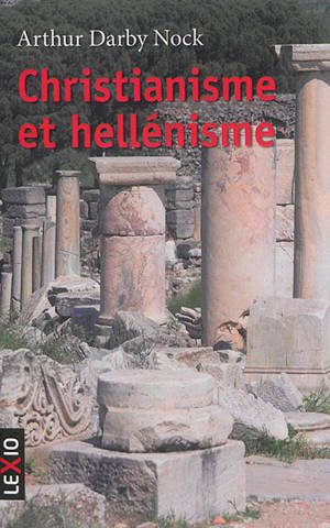 Christianisme et hellénisme - Arthur Darby Nock