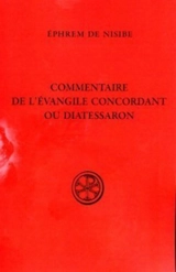 Commentaire sur l'Evangile concordant ou Diatessaron - Ephrem