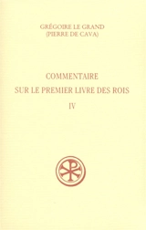 Commentaire sur le premier livre des Rois. Vol. 4. IV, 79-217 - Pierre de Cava