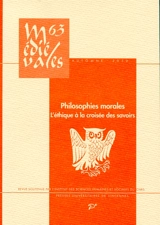 Médiévales, n° 63. Philosophies morales : l'éthique à la croisée des savoirs : XIIIe-XIVe siècles