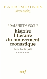 Histoire littéraire du mouvement monastique dans l'Antiquité : première partie : le monachisme latin. Vol. 8. De la vie des Pères du Jura aux oeuvres de Césaire d'Arles (500-542) - Adalbert de Vogüé