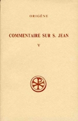 Commentaire sur saint Jean. Vol. 5. Livres XXVIII et XXXII - Origène