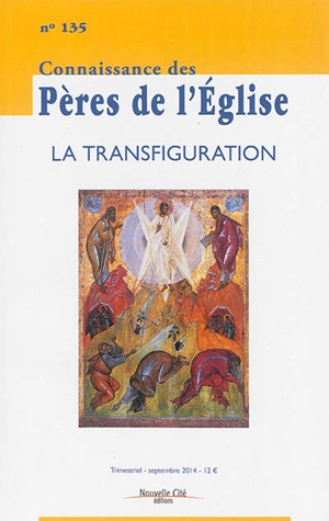 Connaissance des Pères de l'Eglise, n° 135. La transfiguration