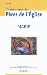 Connaissance des Pères de l'Eglise, n° 121. Marie