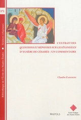 L'extrait des Questions et réponses sur les Evangiles d'Eusèbe de Césarée : un commentaire - Claudio Zamagni