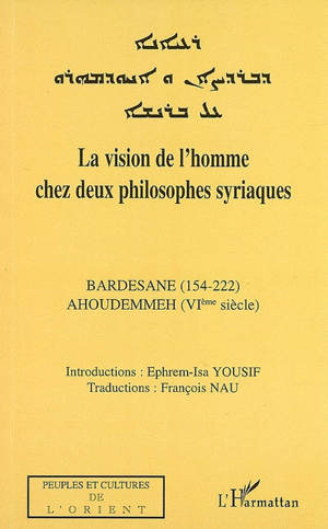 La vision de l'homme chez deux philosophes syriaques : Bardesane (154-222), Ahoudemmeh (VIe siècle) - Bardisan
