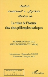 La vision de l'homme chez deux philosophes syriaques : Bardesane (154-222), Ahoudemmeh (VIe siècle) - Bardisan