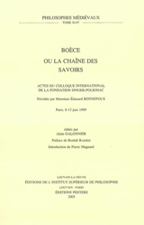 Boèce ou La chaîne des savoirs : actes du colloque international de la Fondation Singer-Polignac, Paris, 8-12 juin 1999 - Fondation Singer-Polignac. Colloque (1999 ; Paris)