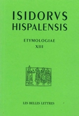 Etymologiae. Vol. 13. De mundo et partibus. Etimologias. Vol. 13. De mundo et partibus - Isidore de Séville
