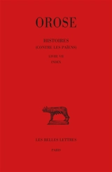 Histoires : contre les païens. Vol. 3. Livre VII - Paul Orose