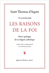 Les raisons de la foi au chantre d'Antioche. De rationibus fidei ad cantorem Antiochenum. Lettre à dom Bernard, abbé du Mont-Cassin. Epistola ad Bernardum abbatem Casiniensem - Thomas d'Aquin