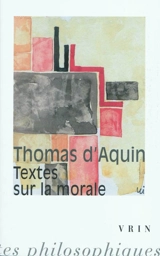 Textes sur la morale - Thomas d'Aquin