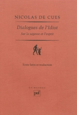 Dialogues de l'idiot sur la sagesse et l'esprit - Nicolas de Cusa