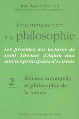 Une introduction à la philosophie : les proèmes des lectures de saint Thomas d'Aquin aux oeuvres principales d'Aristote. Vol. 2. Science rationnelle et philosophie de la nature - Thomas d'Aquin