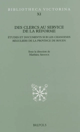 Des clercs au service de la réforme : études et documents sur les chanoines réguliers de la province de Rouen
