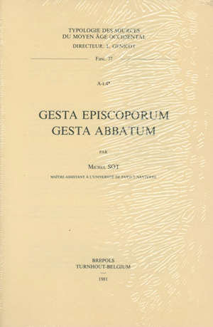 Gesta episcoporum, gesta abbatum - Michel Sot