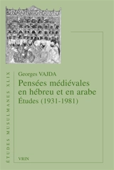Pensées médiévales en hébreu et en arabe : études, 1931-1981 - Georges Vajda