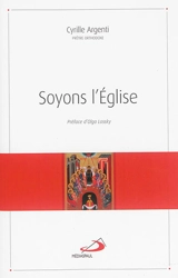 Soyons l'Eglise ! - Cyrille Argenti