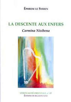 La descente aux enfers : Carmina Nisibena - Saint Ephrem Le Syrien