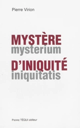 Mystère d'iniquité. Mysterium iniquitatis - Pierre Virion