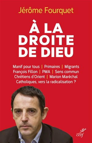 A la droite de Dieu : le réveil identitaire des catholiques - Jérôme Fourquet