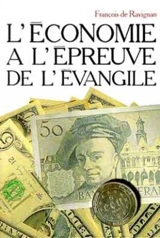 L'économie à l'épreuve de l'Evangile - François de Ravignan
