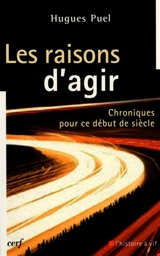 Les raisons d'agir : chroniques pour ce début de siècle - Hugues Puel