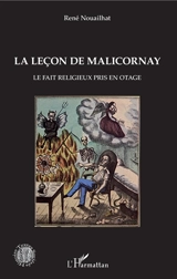 La leçon de Malicornay : le fait religieux pris en otage - René Nouailhat