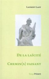 De la laïcité : chemin(s) faisant - Laurent Laot