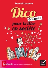 Dico des mots pour briller en société - Daniel Lacotte