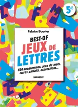 Best of jeux de lettres : 500 anagrammes, jeux de mots, carrés parfaits, associations, expressions, vocabulaire... - Fabrice Bouvier