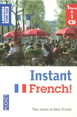 Instant French ! : fast access to basic french - Steve Craig