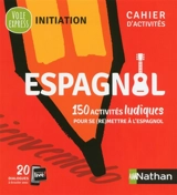 Espagnol : 150 activités ludiques pour se (re)mettre à l'espagnol - Juan Gonzalez