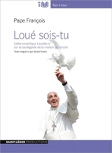 Loué sois-tu : lettre encyclique Laudato si' sur la sauvegarde de la maison commune - François