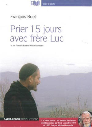 Prier 15 jours avec le frère Luc - François Buet