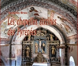 Les chapelles sixtines des Pyrénées - Jacques Brau