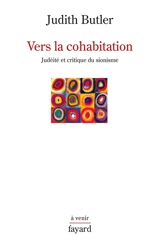 Vers la cohabitation : judéité et critique du sionisme - Judith Butler