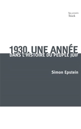 1930, une année dans l'histoire du peuple juif - Simon Epstein