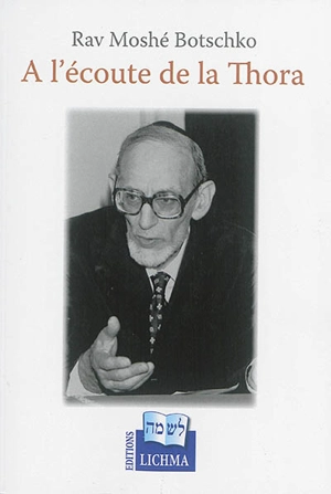 A l'écoute de la Thora - Moshé Botschko