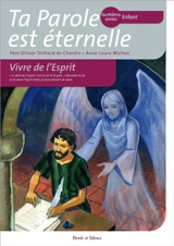 Ta parole est éternelle : vivre de l'Esprit : quatrième année, enfant - Olivier Teilhard de Chardin