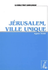 Jérusalem, ville unique - Agnès Tichit