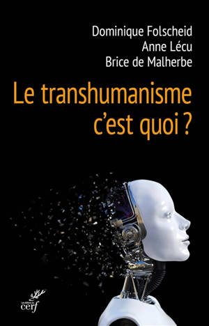 Le transhumanisme, c'est quoi ? - Dominique Folscheid