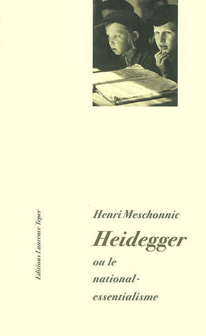 Heidegger ou Le national-essentialisme - Henri Meschonnic
