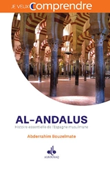 Al- Andalus : histoire essentielle de l'Espagne musulmane - Abderrahim Bouzelmate