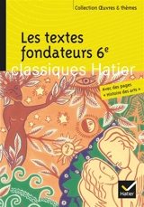 Les textes fondateurs 6e : Bible, Odyssée, Énéide, Métamorphoses