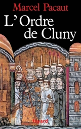 L'Ordre de Cluny : 909-1789 - Marcel Pacaut