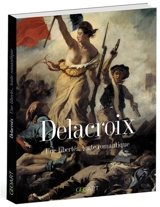 Delacroix : une liberté... toute romantique - Renée Grimaud