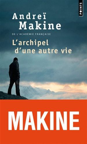 L'archipel d'une autre vie - Andreï Makine