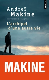 L'archipel d'une autre vie - Andreï Makine
