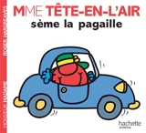 Mme Tête-en-l'air sème la pagaille - Roger Hargreaves